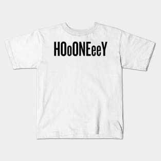 Oh honey! Hoooneeey! -Black text Kids T-Shirt